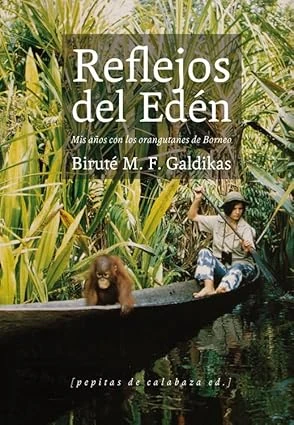 Portada del libro Reflejos del Edén de Biruté Galdikas